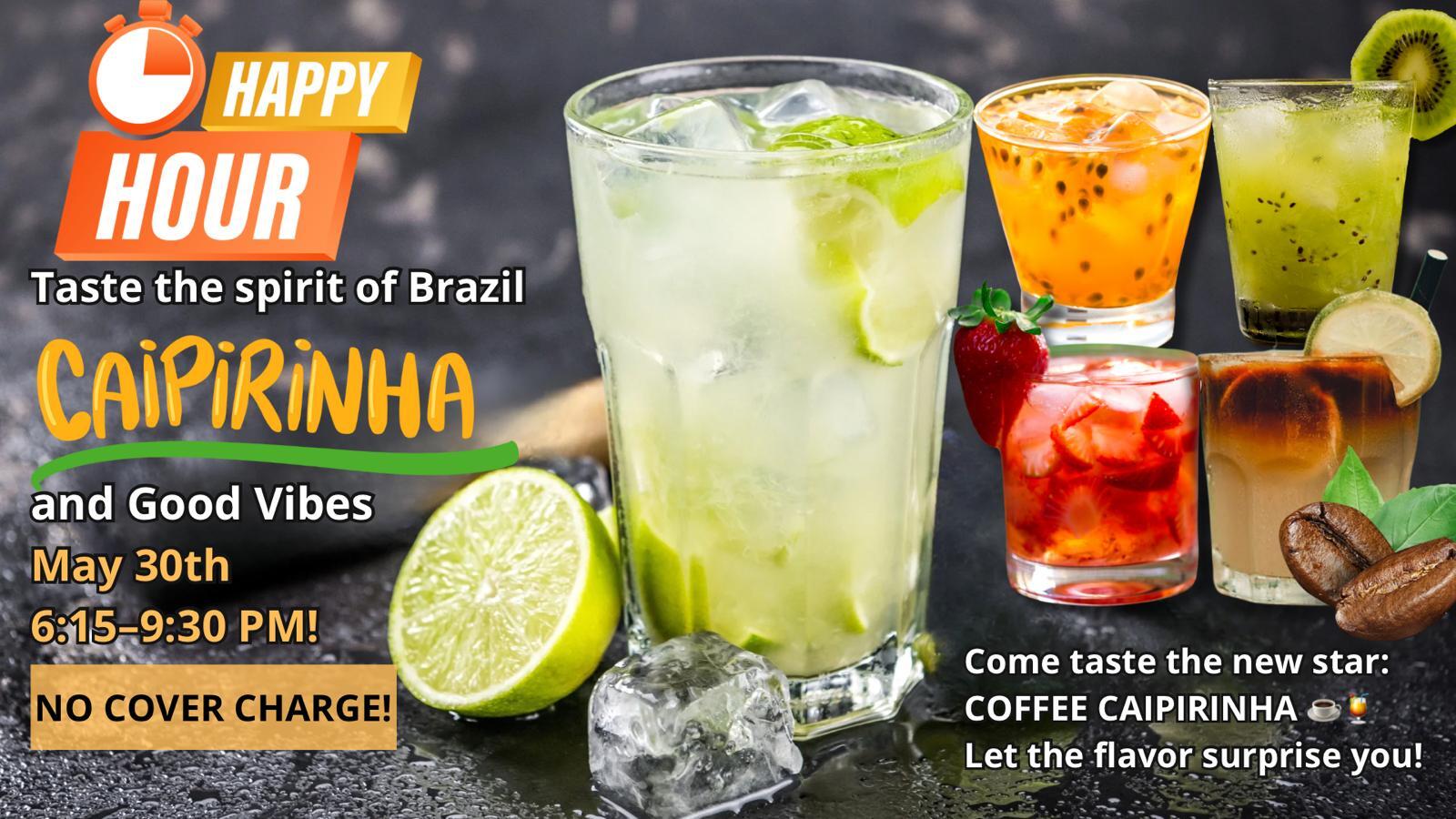 5/30 – Happy Hour: Taste the spirit of Brazil – CAIPIRINHA